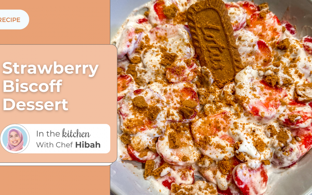 Strawberry Biscoff Dessert by Chef Hibah