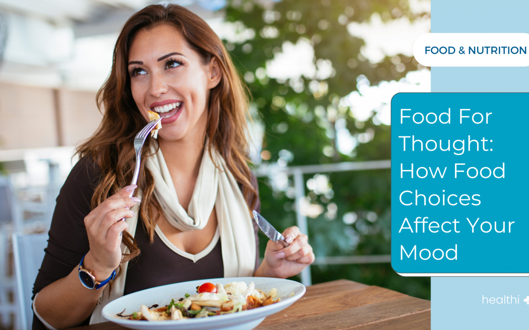 Food For Thought: How Food Choices Affect Your Mood