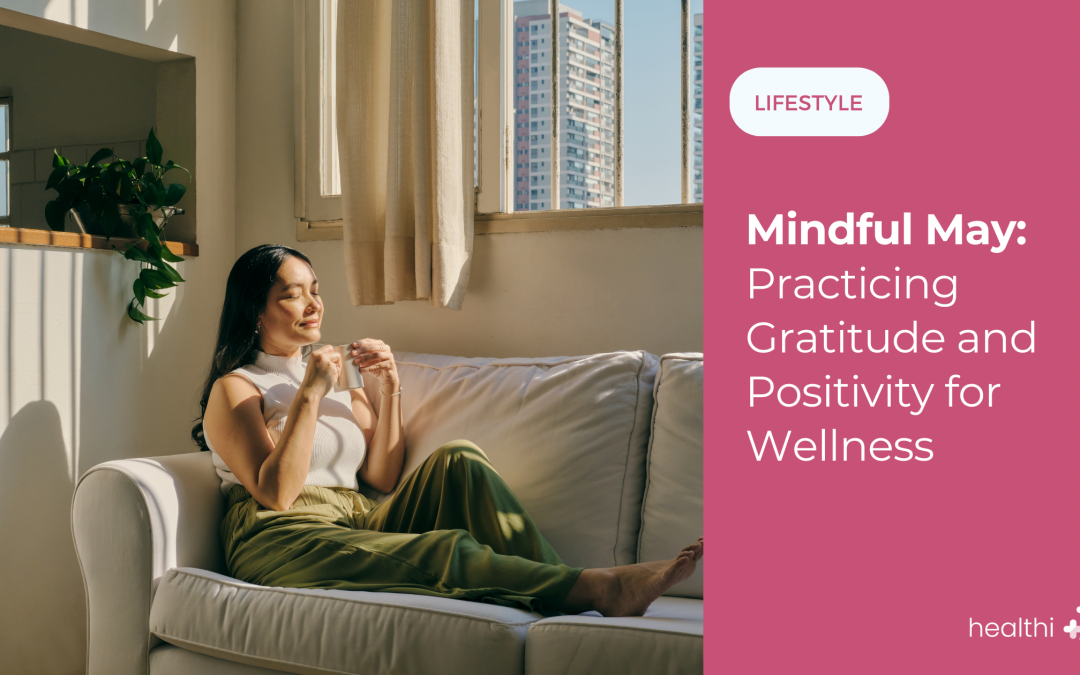 Mindful May: Practicing Gratitude and Positivity for Wellness