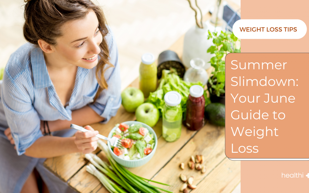 Summer Slimdown: Your June Guide to Weight Loss